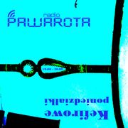 Kefirowe poniedziałki - Wczucior #71/1358 PAWAROTA Radio - 04.06.2024