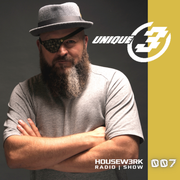 UNIQUE 3's HOUSEW3RK RADIO SHOW - 007