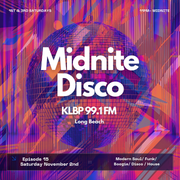 MidNite Disco Episode 15 - 99.1 FM KLBP - 11/02/2024