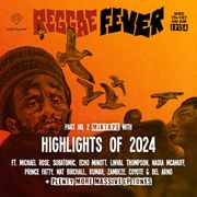 REGGAE FEVER #154 / Highlights of 2024 Part 2 ft. Mykal Rose, Prince Fatty, Nat Birchall / 08.01.25