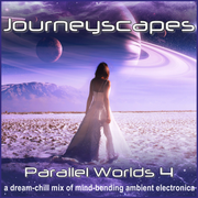 PGM 392: PARALLEL WORLDS 4 (a dream-chill mix of mind-bending ambient electronica)