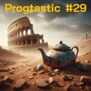Progtastic #29 (21/08/24)