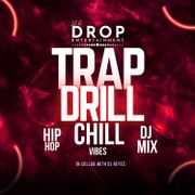 Trap Drill HipHop Chill Vibes Mix by Let It Drop Entertainment