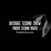 AVISHAG TECHNO SHOW 62 - FNOOB TECHNO RADIO - 29.9.22