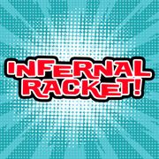 Infernal Racket - 2023.12.11