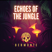 Echoes Of The Jungle - Tech House - Dermonte