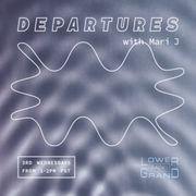 Departures w/ Mari J ep.19 (08.21.2024)