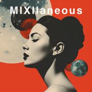 MIXllaneous 81 - Balearic, Downtempo, Deep House