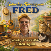 Saturday Morning with Fred (04/04/2026)