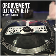 Groovement: DJ Jazzy Jeff (June 2025)