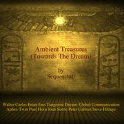 Ambient Treasures vol.1 (Towards The Dream) Music For Sleep