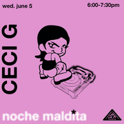 Noche Maldita w/ Ceci G (06.04.2025)