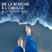 De la bouche à l'oreille - La première vague