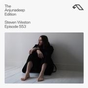 The Anjunadeep Edition 553 with Steven Weston
