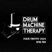 Drum Machine Therapy Four Twenty 2024 DNB Mix