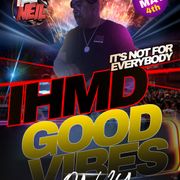 I H M D PRESENTED BY GOOD VIBES ONLY & STK