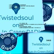 Twistedsoul on Blue-In-Green:RADIO 30.01.25