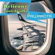 Kefirowe poniedziałki - Wczucior #89/1444 PAWAROTA Radio - 21.10.2024