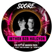 Imthox b2b Halcyon @ Sqore Hardcore