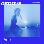 Groove Podcast 410 - Asna