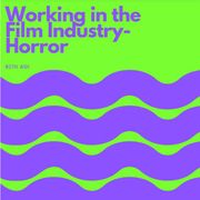 Working in the Film Industry- Horror with Ash Loydon