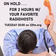 22fm: on hold