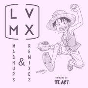 LVMX Mashups & Remixes (selected by πART)