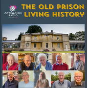 Cotswolds Radio - Old Prison History Podcast - Part 2