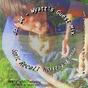 Sonic Recall Ep.14 - Wyatt's Guest Mix  (03.10.2026)