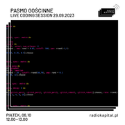 RADIO KAPITAŁ: Pasmo gościnne: Live coding session 29.09.2023 (2023-10-06)