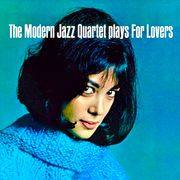 The Modern Jazz Quartet-Plays For Lovers
