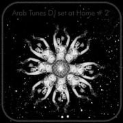 Arab Tunes Dj set at Home # 2