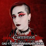 Communion After Dark 17 Year Anniversary Show - 03/24/2025