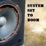 System Set To Boom