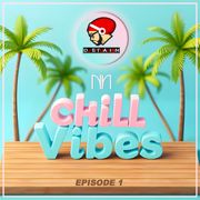 CHILL VIBES Episode 1 by @TheDjSituation & @NubeNueve