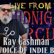 LIVE from the Midnight Circus Featuring Ray Cashman1