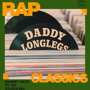 DADDY LONGLEGS - rap classics griaff bar 2026