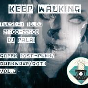 Keep Walking s07e21 (18-3-2025) Greek post-punk/darkwave/goth Vol.3 - Kostas Palaiologou