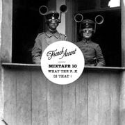 MIXTAPE 10 "What the f..k is that?!"