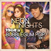 Neon Nights: 80s Bubblegum Pop Mix Vol. 1
