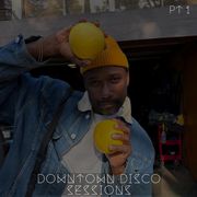 Downtown Disco Sessions pt 1
