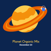 Planet Organic Mic - Dec 23