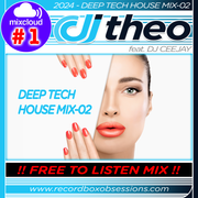 2024 - Deep Tech House Mix-02 - DJ Theo Feat. DJ Ceejay