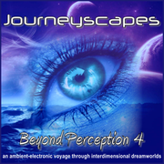 PGM 371: BEYOND PERCEPTION 4 (an ambient-electronic voyage through interdimensional dreamworlds)