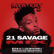@DJMYSTERYJ - 21 Savage Mix