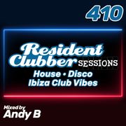 Residentclubber Sessions #410 by Andy B