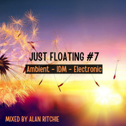 Just Floating Vol 7 - Ambient - IDM - Electronica