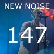 NEW NOISE 147 part one