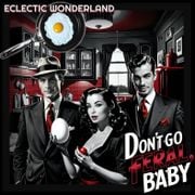 Eclectic Wonderland | Don't Go Feral Baby