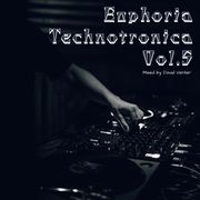 DV MUSIC - Euphoria Technotronica Vol.5 Mixed by David Venter [Techno]